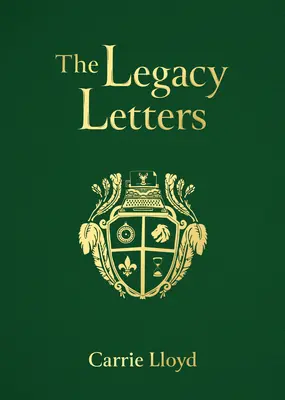 Az örökségi levelek: A napló azok számára, akik inspirálnak minket - The Legacy Letters: The Prompted Journal for Those Who Inspire Us
