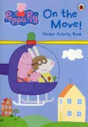 Peppa Malac: Mozgás! Matricás foglalkoztatókönyv - Peppa Pig: On the Move! Sticker Activity Book