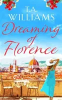 Dreaming of Florence - A nyár jóleső olvasmánya! - Dreaming of Florence - The feel-good read of the summer!