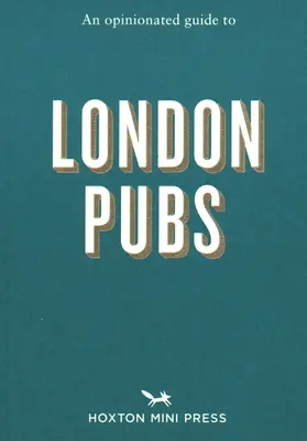 Véleményes útmutató a londoni kocsmákról - An Opinionated Guide to London Pubs