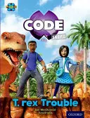 Project X CODE Extra: Tökéletes könyvsáv, Oxford Level 7: Tiltott völgy: T-rex Trouble - Project X CODE Extra: Turquoise Book Band, Oxford Level 7: Forbidden Valley: T-rex Trouble