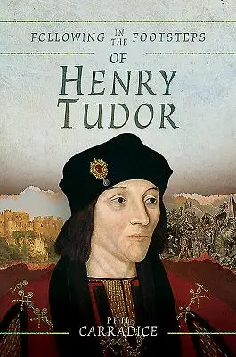 Tudor Henrik nyomában: Történelmi utazás Pembroke-tól Bosworth-ig - Following in the Footsteps of Henry Tudor: A Historical Journey from Pembroke to Bosworth