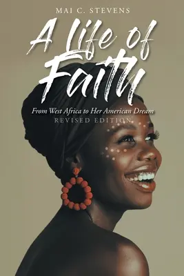 A hit élete: Nyugat-Afrikából az amerikai álomig - A Life of Faith: From West Africa to Her American Dream