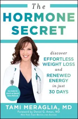 A hormonok titka: Fedezze fel a könnyed fogyást és a megújult energiát mindössze 30 nap alatt - The Hormone Secret: Discover Effortless Weight Loss and Renewed Energy in Just 30 Days