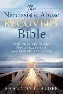 A nárcisztikus visszaélésből felépülő Biblia: A nárcisztikus és érzelmi visszaélésből való lelki felépülés - The Narcissistic Abuse Recovery Bible: Spiritual Recovery from Narcissistic and Emotional Abuse