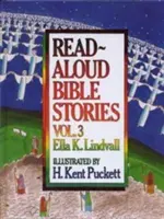 Felolvasott bibliai történetek 3. kötet, 3. kötet - Read Aloud Bible Stories Volume 3, Volume 3