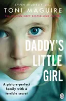 Apuci kislánya - Egy tökéletes család egy borzalmas titokkal - Daddy's Little Girl - A picture-perfect family with a terrible secret