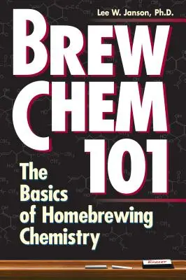 Brew Chem 101: A házi sörfőzés kémiai alapjai - Brew Chem 101: The Basics of Homebrewing Chemistry