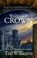 Boszorkányfa korona - Az Osten Ard utolsó királya első könyve - Witchwood Crown - Book One of The Last King of Osten Ard