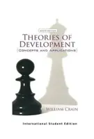 A fejlődés elméletei - fogalmak és alkalmazások (nemzetközi diákkiadás) (Crain William (City College of New York USA)) - Theories of Development - Concepts and Applications (International Student Edition) (Crain William (City College of New York USA))