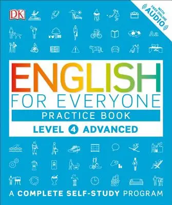 Angol mindenkinek: Level 4: Advanced, Practice Book: A Complete Self-Study Program - English for Everyone: Level 4: Advanced, Practice Book: A Complete Self-Study Program