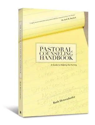 A lelkipásztori tanácsadás kézikönyve: Útmutató a szenvedők segítéséhez - The Pastoral Counseling Handbook: A Guide to Helping the Hurting