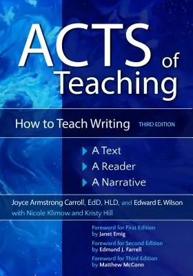 A tanítás cselekedetei: Hogyan tanítsuk az írást: Egy szöveg, egy olvasó, egy elbeszélés - Acts of Teaching: How to Teach Writing: A Text, a Reader, a Narrative