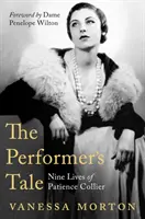 Előadóművészek története - Patience Collier kilenc élete - Performer's Tale - The Nine Lives of Patience Collier