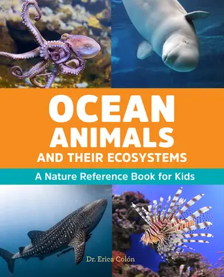 Óceáni állatok és ökoszisztémáik: A Nature Reference Book for Kids - Ocean Animals and Their Ecosystems: A Nature Reference Book for Kids