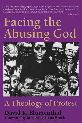 Szembenézni a visszaélő Istennel: A tiltakozás teológiája - Facing the Abusing God: A Theology of Protest