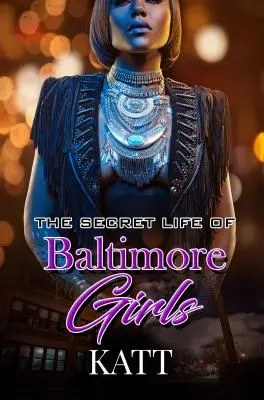 A baltimore-i lányok titkos élete - The Secret Lives of Baltimore Girls