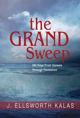 A nagy söprés: 365 nap a Teremtéstől a Jelenésekig - The Grand Sweep: 365 Days from Genesis Through Revelation