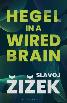 Hegel egy bedrótozott agyban - Hegel in a Wired Brain