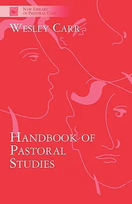 A lelkipásztori tanulmányok kézikönyve - Handbook of Pastoral Studies