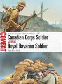 Kanadai hadtest katonája kontra bajor királyi katona: Vimy Ridge és Passchendaele között 1917-ben - Canadian Corps Soldier Vs Royal Bavarian Soldier: Vimy Ridge to Passchendaele 1917