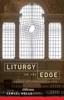 Liturgia a határon: Lelkipásztori és vonzó istentisztelet - Liturgy on the Edge: Pastoral and Attractional Worship