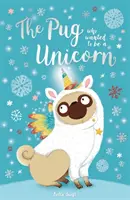 Mopsz, aki egyszarvú akart lenni - Pug Who Wanted to Be a Unicorn