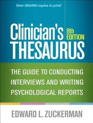 Klinikai tezaurusz, 8. kiadás: Útmutató az interjúk lefolytatásához és a pszichológiai jelentések megírásához - Clinician's Thesaurus, 8th Edition: The Guide to Conducting Interviews and Writing Psychological Reports