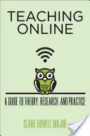 Online tanítás: Útmutató az elmélethez, a kutatáshoz és a gyakorlathoz - Teaching Online: A Guide to Theory, Research, and Practice