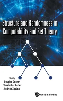 Struktúra és véletlenszerűség a kiszámíthatóságban és a halmazelméletben - Structure and Randomness in Computability and Set Theory