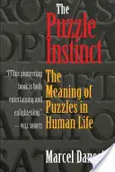 A rejtvényösztön: A rejtvények jelentése az emberi életben - The Puzzle Instinct: The Meaning of Puzzles in Human Life