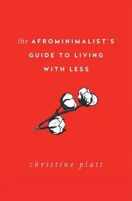 Az afrominimalista útmutatója a kevesebbel éléshez - The Afrominimalist's Guide to Living with Less