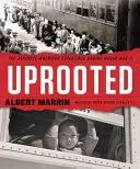 Gyökerestől elszakadva: A japán-amerikai tapasztalatok a második világháború alatt - Uprooted: The Japanese American Experience During World War II