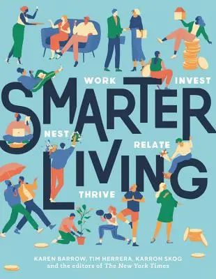 Okosabb élet: Munka - fészekrakás - befektetés - kapcsolat - gyarapodás - Smarter Living: Work - Nest - Invest - Relate - Thrive