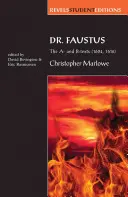 Dr. Faustus: Az A- és B-szövegek (1604, 1616): Párhuzamos szövegkiadás - Dr Faustus: The A- And B- Texts (1604, 1616): A Parallel-Text Edition