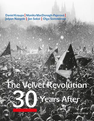 A bársonyos forradalom: 30 évvel később - The Velvet Revolution: 30 Years After