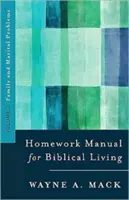 Házi feladat kézikönyv a bibliai élethez: 2. kötet, Családi és házassági problémák - Homework Manual for Biblical Living: Vol. 2, Family and Marital Problems