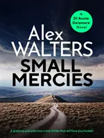 Small Mercies - Egy lebilincselő és addiktív krimi, ami magával ragadja az embert - Small Mercies - A gripping and addictive crime thriller that will have you hooked