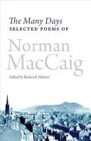 A sok nap: Norman MacCaig válogatott versei - The Many Days: Selected Poems of Norman MacCaig