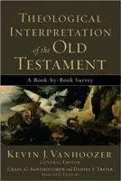 Az Ószövetség teológiai értelmezése: Egy könyvenkénti áttekintés - Theological Interpretation of the Old Testament: A Book-By-Book Survey