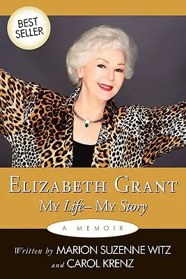 Elizabeth Grant: Grant Grant: Az életem-történetem - Elizabeth Grant: My Life-My Story