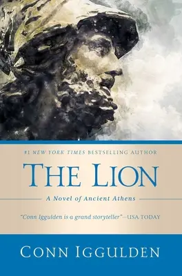 Az oroszlán: Az ókori Athén regénye - The Lion: A Novel of Ancient Athens