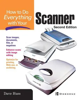 Hogyan csinálj mindent a szkennereddel - How to Do Everything with Your Scanner