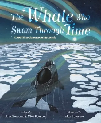 A bálna, aki átúszta az időt: Egy kétszáz éves utazás az Északi-sarkvidéken - The Whale Who Swam Through Time: A Two-Hundred-Year Journey in the Arctic