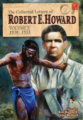 Robert E. Howard összegyűjtött levelei, 2. kötet: 2. kötet 1930-1932 - The Collected Letters of Robert E. Howard, Volume 2: Volume 2 1930-1932