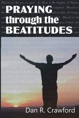 Imádkozás a boldogságokon keresztül - Praying Through the Beatitudes