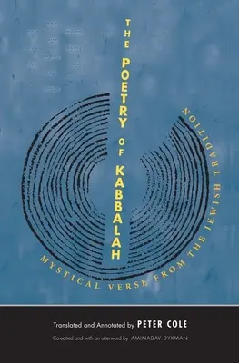 A kabbala költészete: Misztikus versek a zsidó hagyományból - The Poetry of Kabbalah: Mystical Verse from the Jewish Tradition