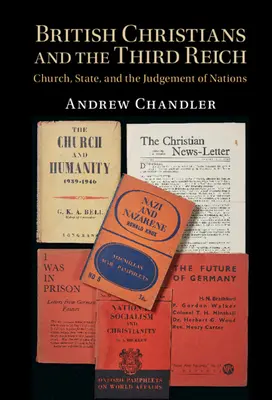 Brit keresztények és a Harmadik Birodalom: Egyház, állam és a nemzetek megítélése - British Christians and the Third Reich: Church, State, and the Judgement of Nations