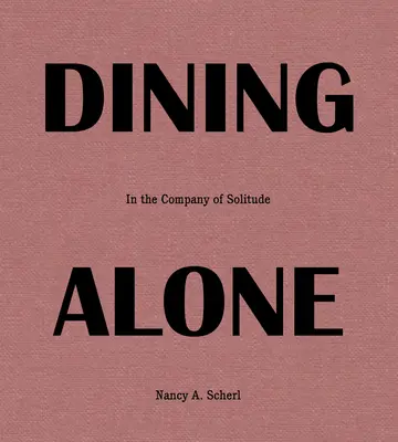 Dining Alone: A magány társaságában - Dining Alone: In the Company of Solitude
