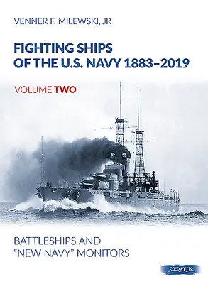 Fighting Ships of the U.S. Navy 1883-2019: Második kötet - Csatahajók és új haditengerészeti” monitorok” - Fighting Ships of the U.S. Navy 1883-2019: Volume 2 - Battleships and New Navy